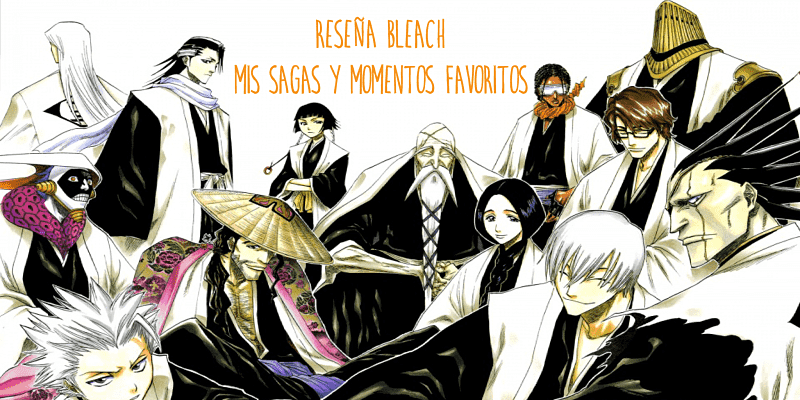Reseña Anime Bleach: Los mejores momentos y las sagas más chulas 1 reseñableach2 min