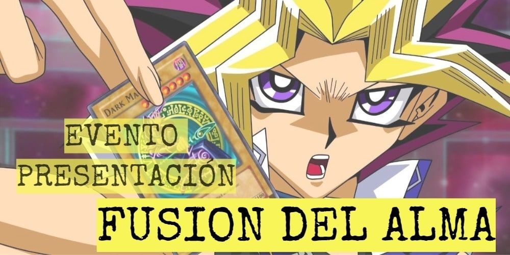 Evento Presentación YUGIOH Fusion del Alma