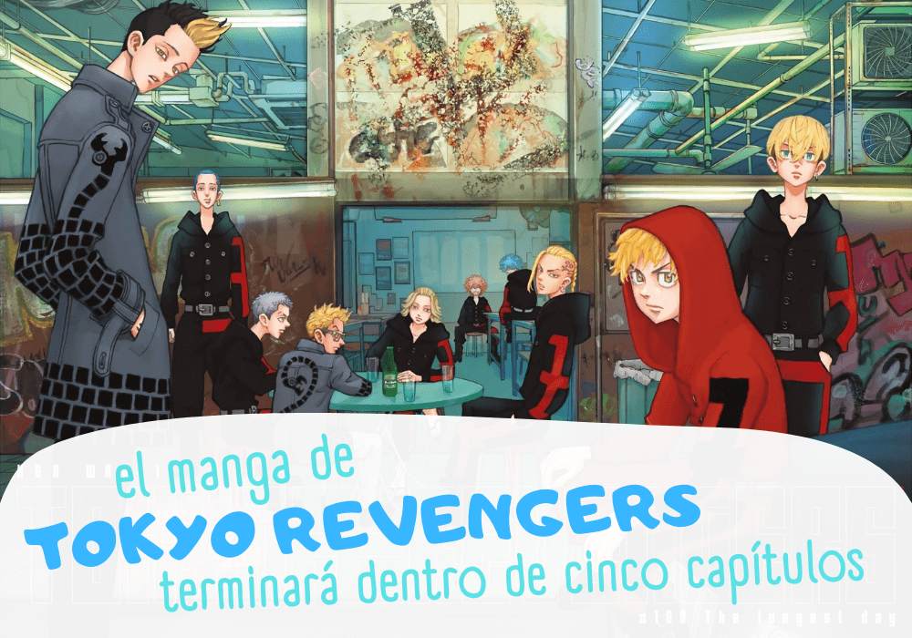 El manga de Tokyo Revengers termina dentro de 5 capítulos