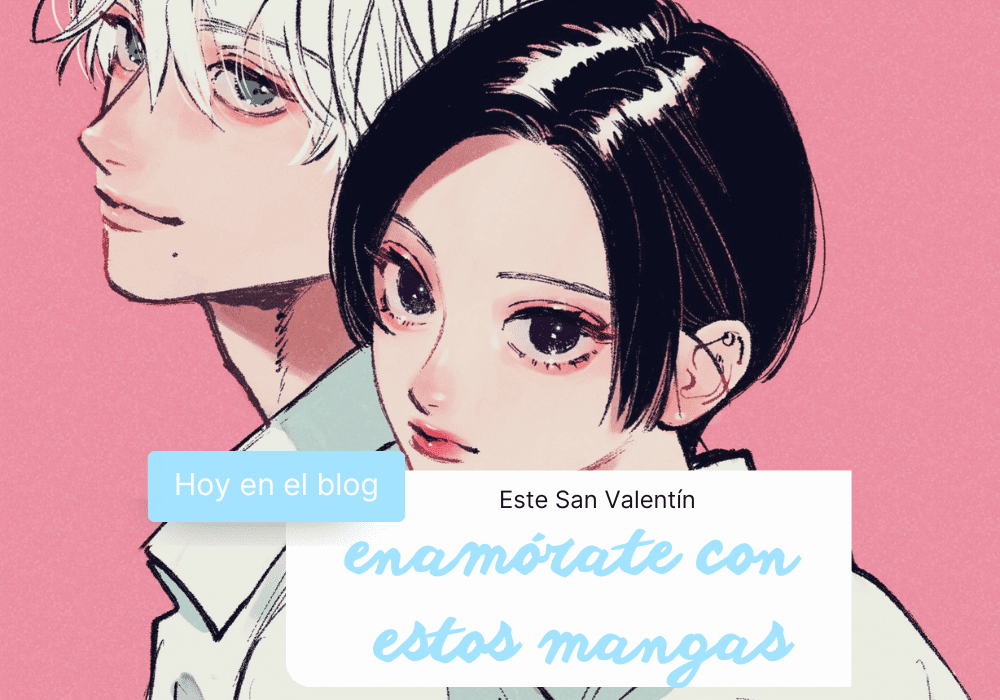 Hoy en el blog Este San Valentín enamórate con estos mangas