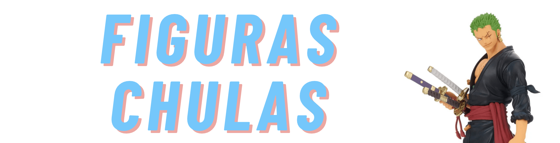 Figuras Chulas